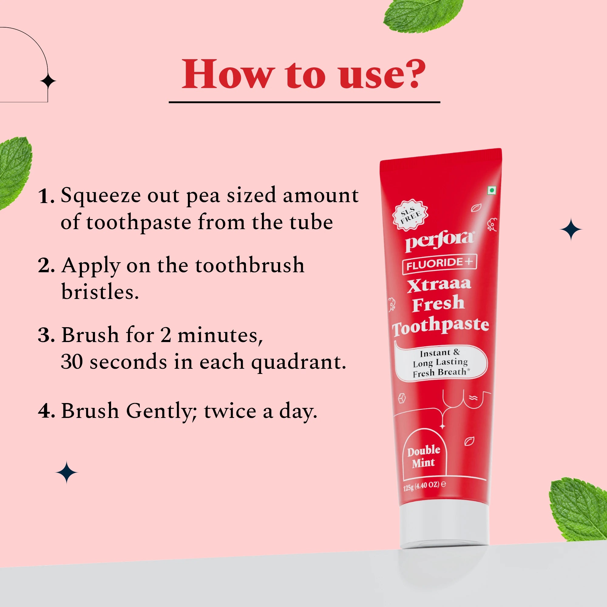 how to use Perfora's flouride range Xtraaa Fresh toothpaste.