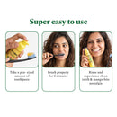 How to use: take a pea-sized amount, brush for 2 minutes, rinse